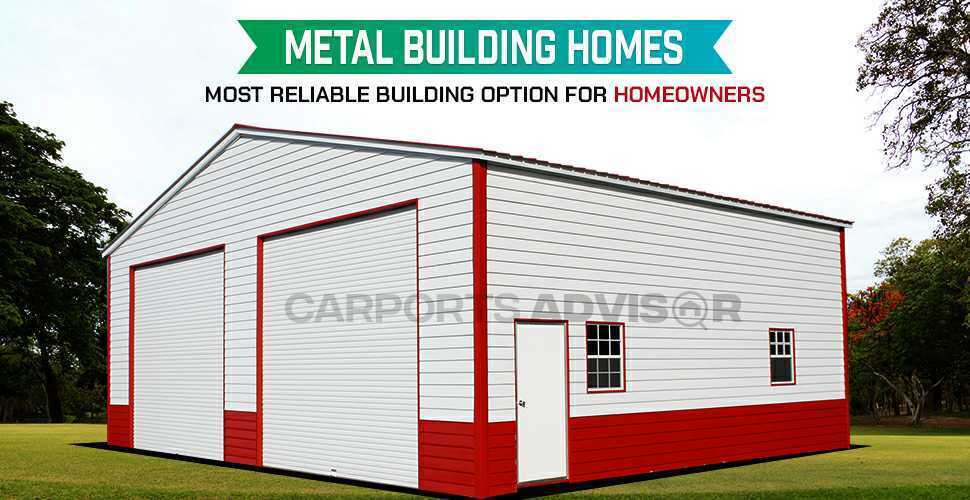 Metal Building Homes: Most Reliable Building Option for Homeowners