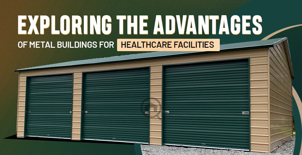 Exploring the Advantages of Metal Buildings for Healthcare Facilities