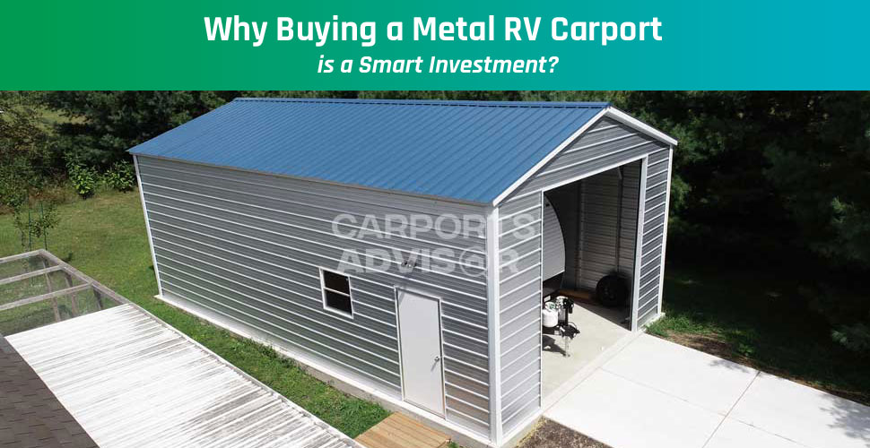 Why Buying a Metal RV Carport is a Smart Investment?