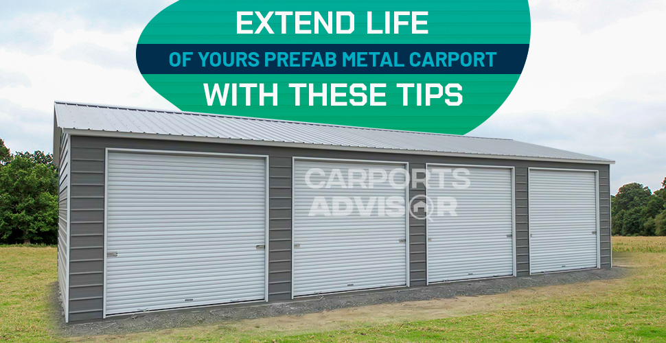 Extend Life of Your Prefab Metal Carport with These Tips