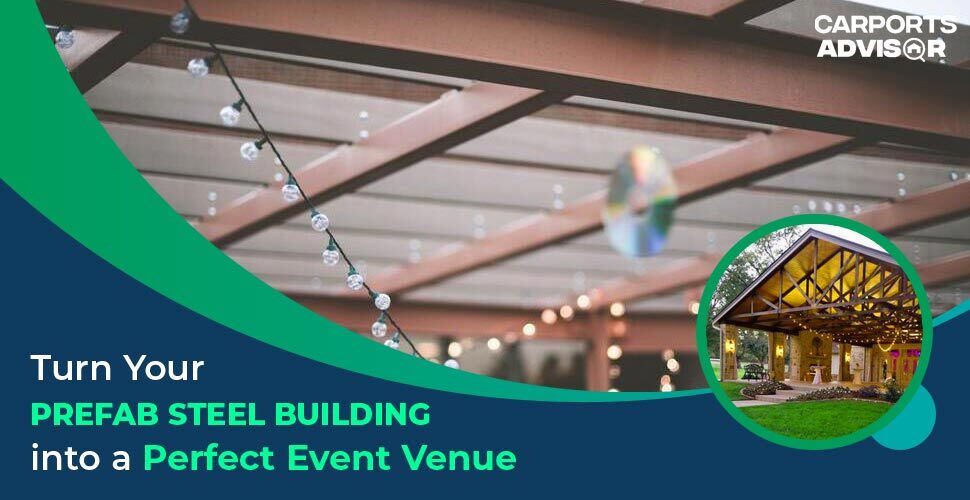 Turn Your Prefab Steel Building into a Perfect Event Venue