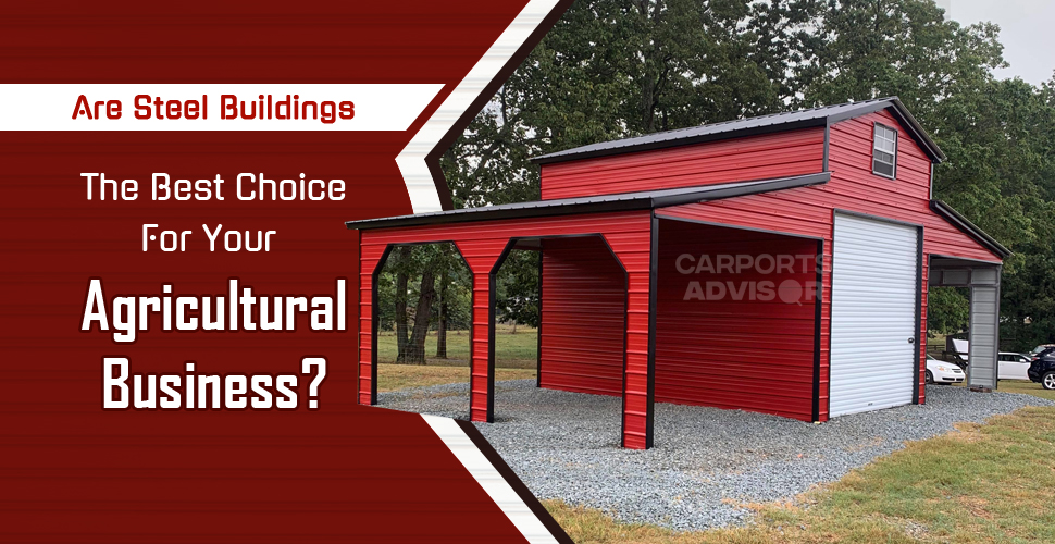 are steel buildings best choice for your agricultural business