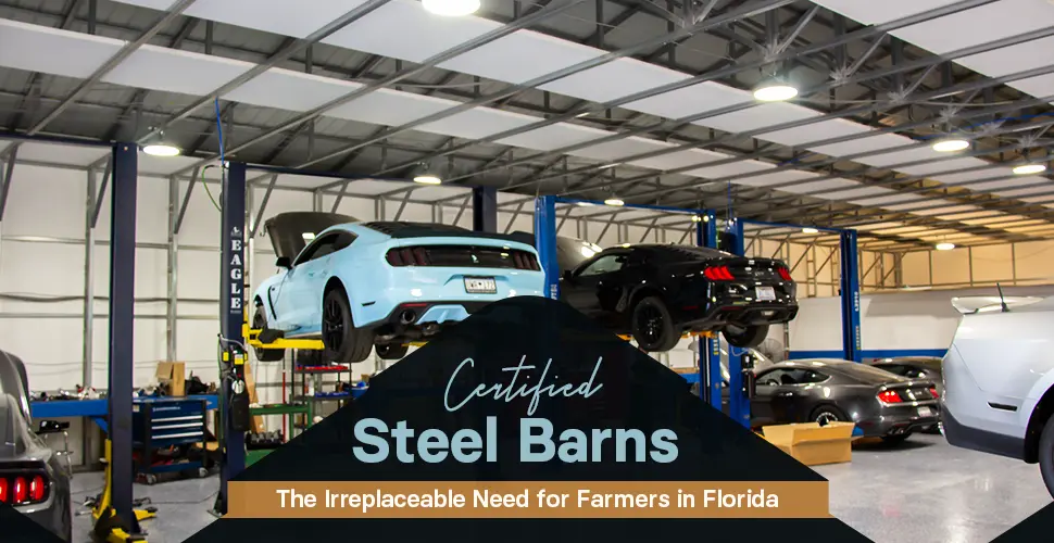 certified steel barns the irreplaceable need for farmers in florida