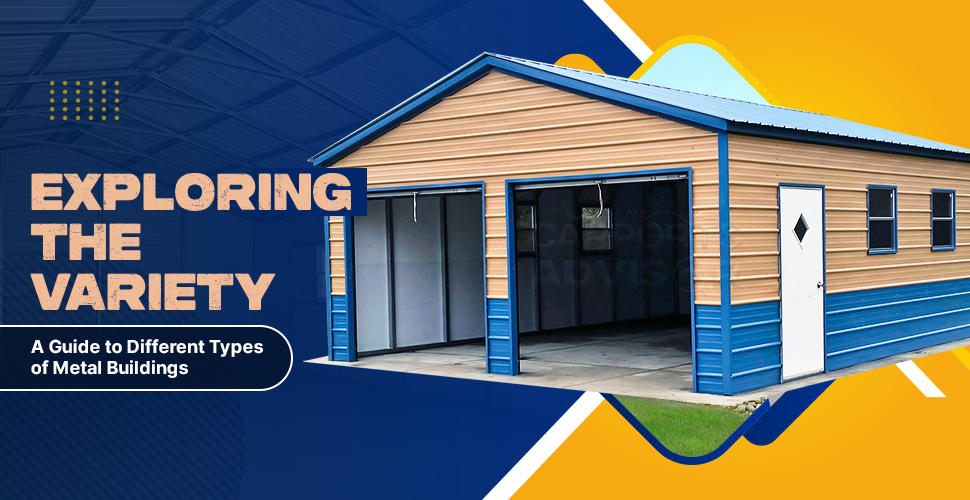exploring the variety a guide to different types of metal buildings