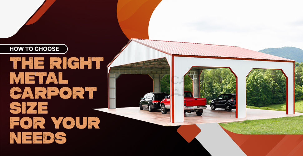 how to choose the right metal carport size for your needs