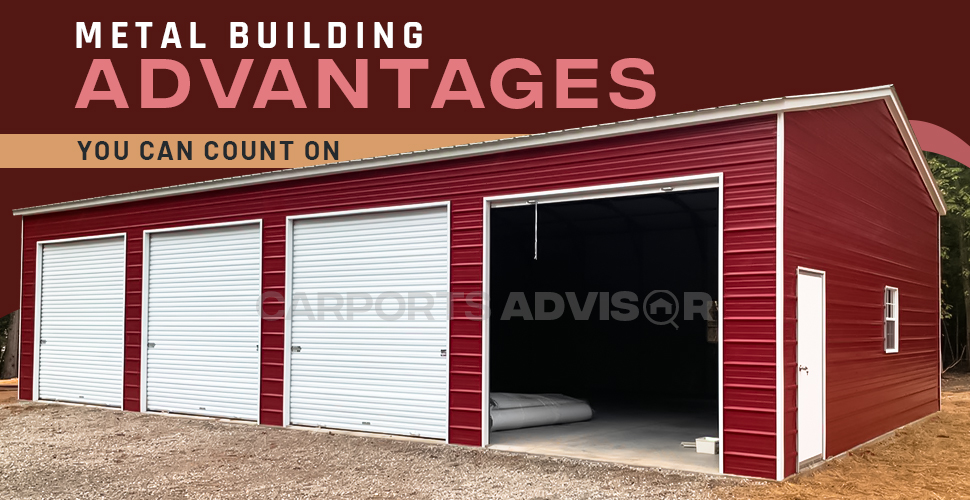 metal building advantages you can count on carports advisor