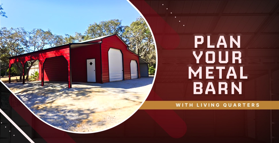 plan your metal barn with living quarters