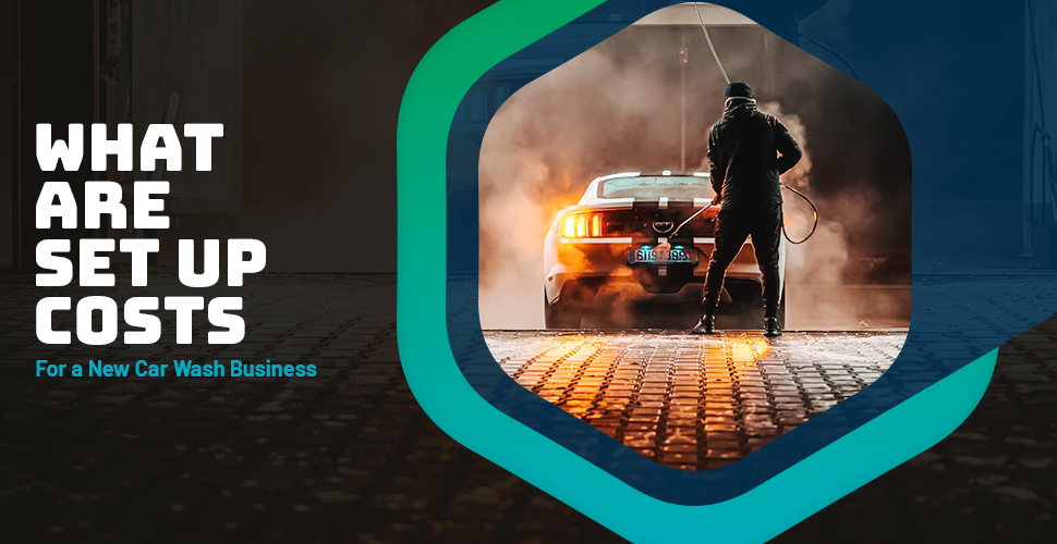 what are set up costs for a new car wash business