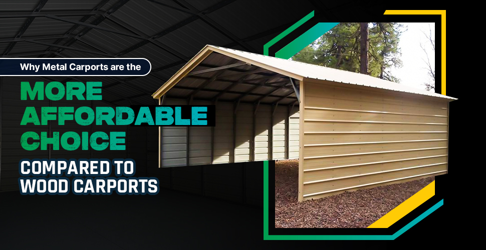 why metal carports are the more affordable choice compared to wood carports