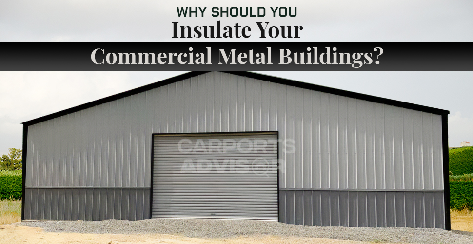 why should you insulate your commercial metal buildings