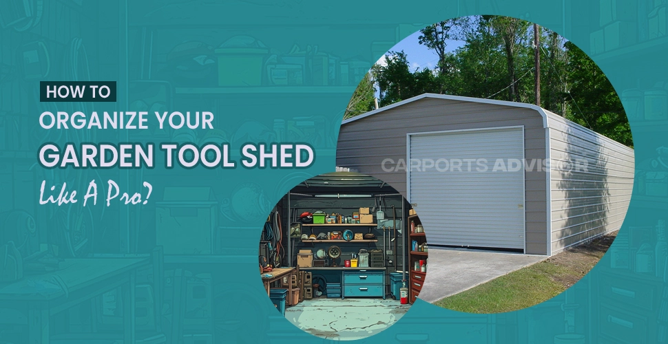 how to organize your garden tool shed like a pro
