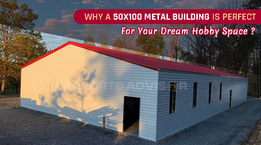 Why A 50x100 Metal Building Is Perfect For Your Dream Hobby Space