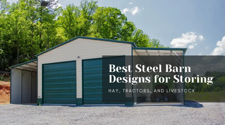 Best Steel Barn Designs for Storing